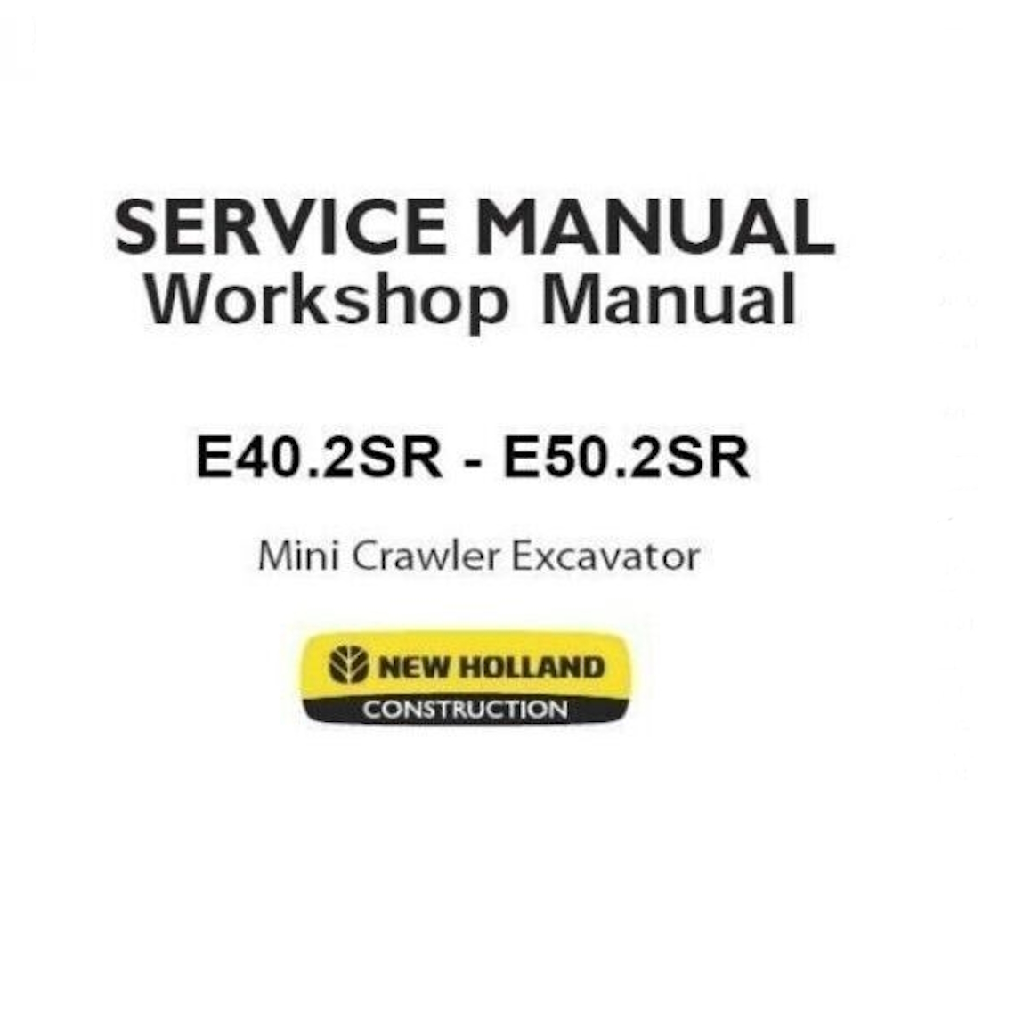 New Holland E40.2SR | E50.2SR Mini Crawler Excavator Workshop Manual