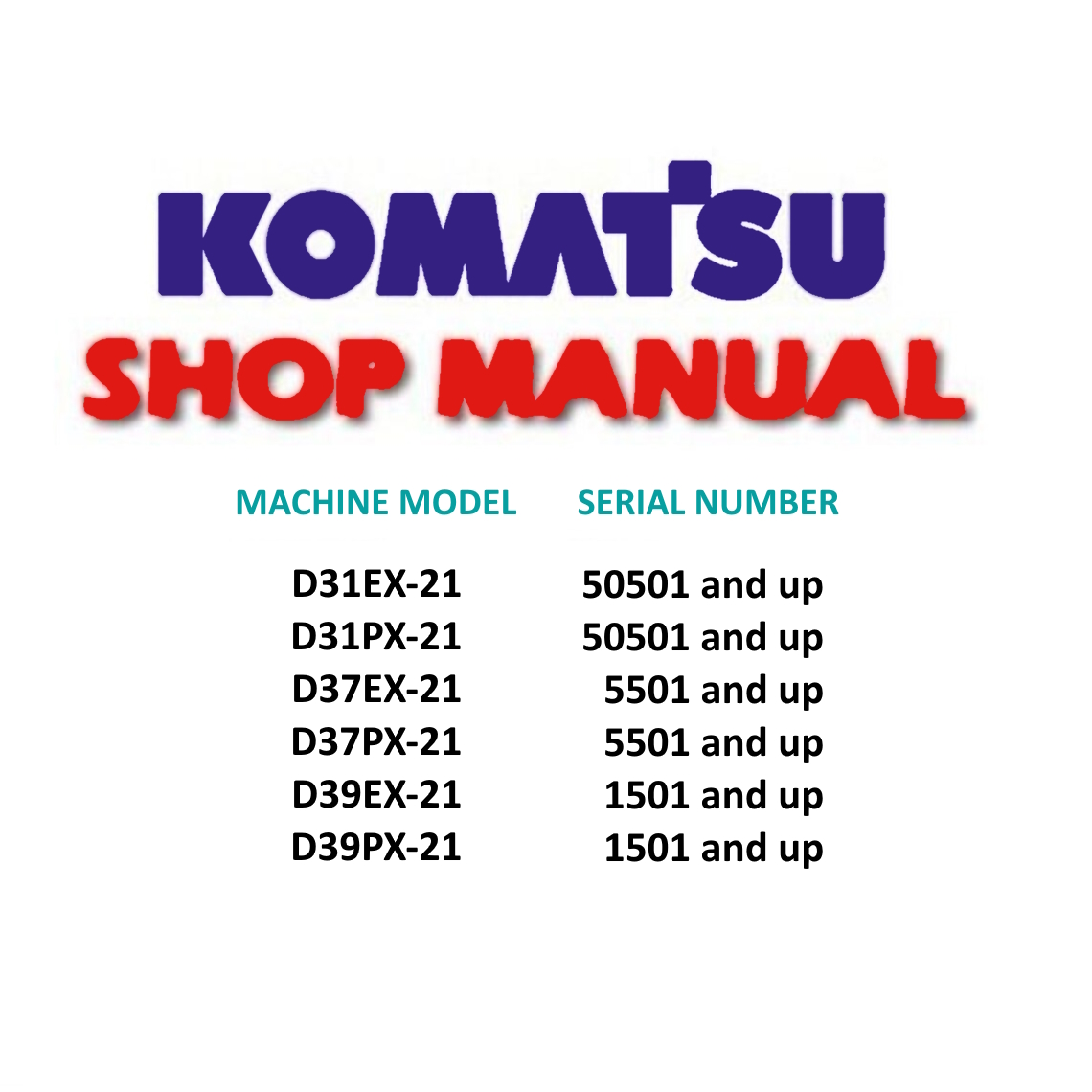 Komatsu D31EX-21 D31PX-21 D37EX-21 Bulldozer Workshop Manual