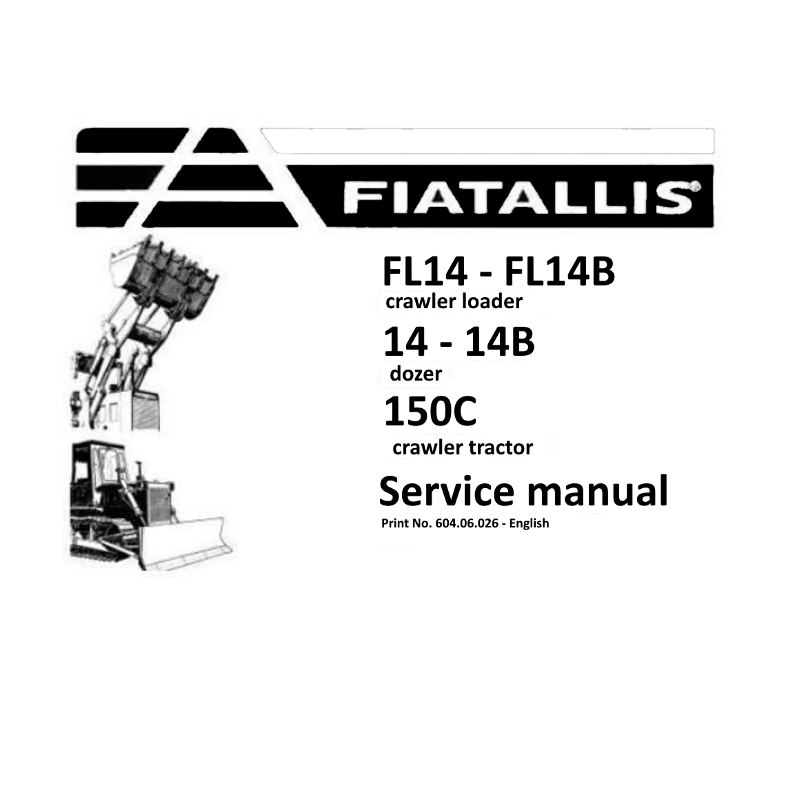 Fiat Allis FL14 – FL14B Crawler Loader Workshop manual